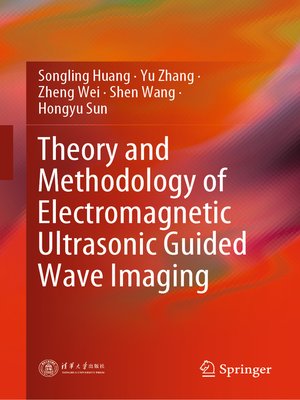 cover image of Theory and Methodology of Electromagnetic Ultrasonic Guided Wave Imaging